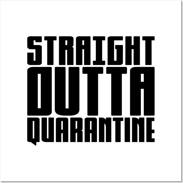 Straight Outta Quarantine Wall Art by colorsplash